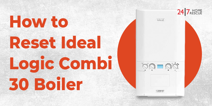 How to Reset Ideal Logic Combi 30 Boiler: A Comprehensive Guide
