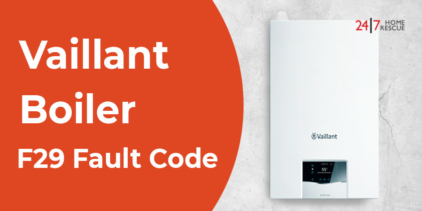 Vaillant F29 Fault Code Guide: What It Means & How to Fix It Quickly